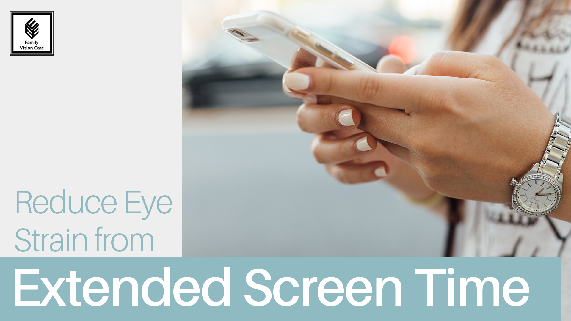 Two hands holding a smart phone with the text "Reduce Eye Strain from Extended Screen Time" 