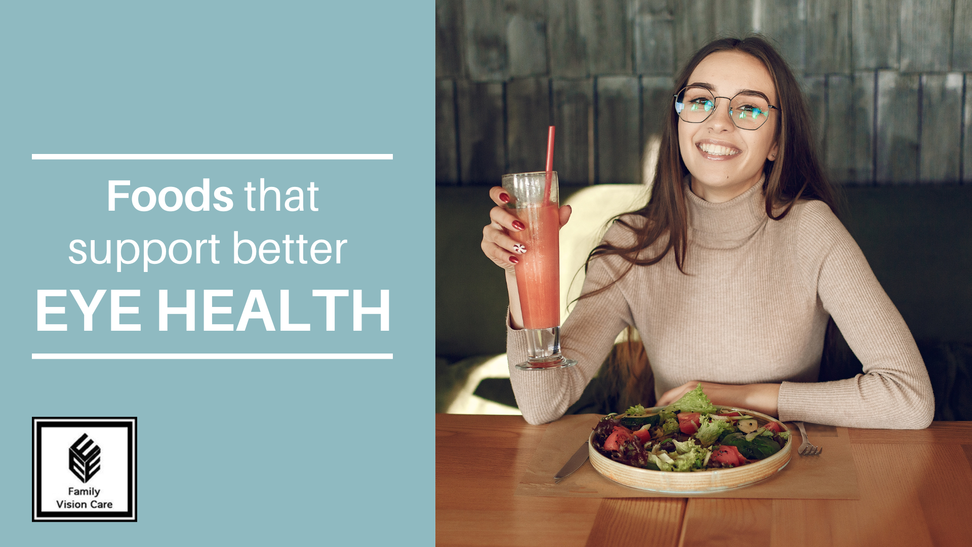 A woman in glasses eating a salad. The text reads, "Foods That Support Better Eye Health" 